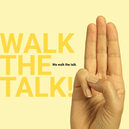 Walk the talk - Wir halten, was wir versprechen